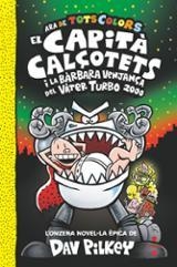 EL CAPITÀ CALÇOTETS 11  I LA BÀRBARA VENJANÇA DEL VÀTER TURBO 2000 | 9788466158336 | PILKEY, DAV | Llibreria L'Odissea - Libreria Online de Vilafranca del Penedès - Comprar libros