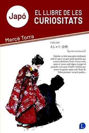 JAPÓ EL LLIBRE DE LES CURIOSITATS | 9788412707557 | TORRA, MERCÈ | Llibreria L'Odissea - Libreria Online de Vilafranca del Penedès - Comprar libros