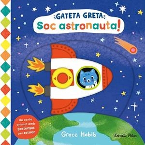 GATETA GRETA SOC ASTRONAUTA! | 9788413899282 | HABIB, GRACE | Llibreria Online de Vilafranca del Penedès | Comprar llibres en català