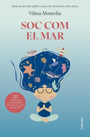 SOC COM EL MAR | 9788466432993 | MONTOLIU ESTEBAN, VILMA | Llibreria Online de Vilafranca del Penedès | Comprar llibres en català