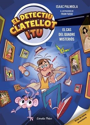 DETECTIU CLATELLOT I TU 1 EL CAS DEL QUADRE MISTERIÓS | 9791387519131 | PALMIOLA, ISAAC/FUEGO, FRAN | Llibreria L'Odissea - Libreria Online de Vilafranca del Penedès - Comprar libros