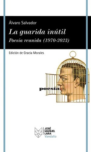 LA GUARIDA INÚTIL. POESÍA REUNIDA (1970-2023) | 9788419132512 | SALVADOR, ÁLVARO | Llibreria Online de Vilafranca del Penedès | Comprar llibres en català