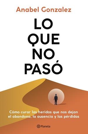 LO QUE NO PASÓ | 9788408298014 | GONZALEZ, ANABEL | Llibreria Online de Vilafranca del Penedès | Comprar llibres en català