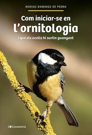 COM INICIAR-SE EN L'ORNITOLOGIA | 9788413564609 | DOMINGO DE PEDRO, MÀRIUS | Llibreria Online de Vilafranca del Penedès | Comprar llibres en català