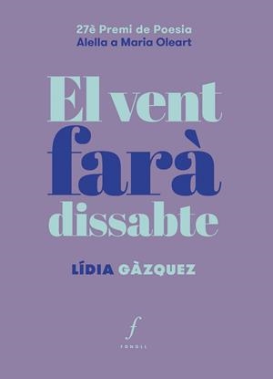 EL VENT FARÀ DISSABTE | 9788410220348 | GÀZQUEZ, LÍDIA | Llibreria Online de Vilafranca del Penedès | Comprar llibres en català