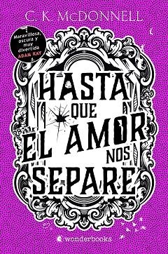 HASTA QUE EL AMOR NOS SEPARE | 9788410425088 | MCDONNELL, C. K. | Llibreria Online de Vilafranca del Penedès | Comprar llibres en català