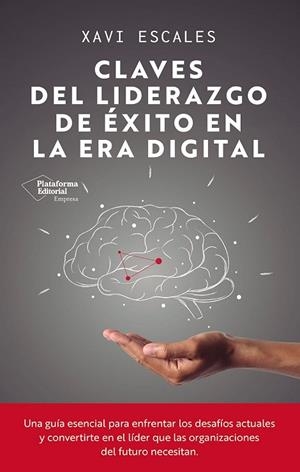 CLAVES DEL LIDERAZGO DE ÉXITO EN LA ERA DIGITAL | 9791387568191 | ESCALES, XAVI | Llibreria L'Odissea - Libreria Online de Vilafranca del Penedès - Comprar libros