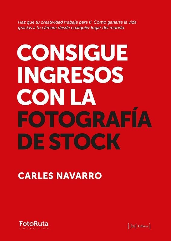 CONSIGUE INGRESOS CON LA FOTOGRAFÍA DE STOCK | 9788412767971 | NAVARRO, CARLES | Llibreria Online de Vilafranca del Penedès | Comprar llibres en català