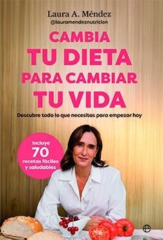 CAMBIA TU DIETA PARA CAMBIAR TU VIDA | 9788413849942 | MÉNDEZ, LAURA A | Llibreria L'Odissea - Libreria Online de Vilafranca del Penedès - Comprar libros