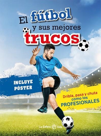 EL FÚTBOL Y SUS MEJORES TRUCOS | 9788413849164 | VARIOS AUTORES | Llibreria Online de Vilafranca del Penedès | Comprar llibres en català