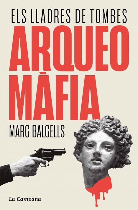 ARQUEOMÀFIA | 9788419836229 | BALCELLS, MARC | Llibreria L'Odissea - Libreria Online de Vilafranca del Penedès - Comprar libros