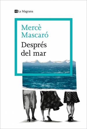 DESPRÉS DEL MAR | 9788410009448 | MASCARÓ, MERCÈ | Llibreria Online de Vilafranca del Penedès | Comprar llibres en català