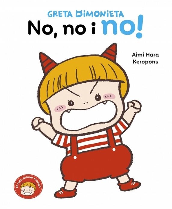 GRETA DIMONIETA NO NO I NO ! | 9788448870201 | KEROPONS | Llibreria L'Odissea - Libreria Online de Vilafranca del Penedès - Comprar libros