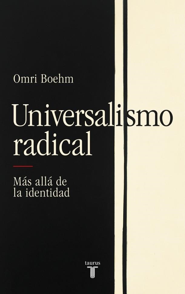 UNIVERSALISMO RADICAL | 9788430627332 | BOEHM, OMRI | Llibreria L'Odissea - Libreria Online de Vilafranca del Penedès - Comprar libros