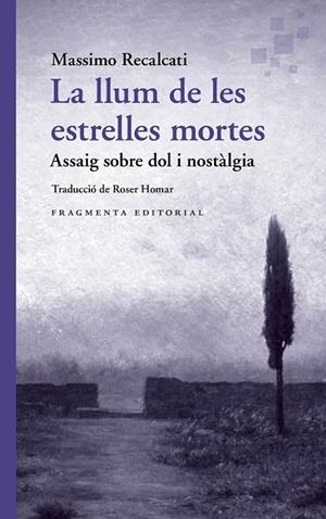 LA LLUM DE LES ESTRELLES MORTES | 9788410188969 | RECALCATI, MASSIMO | Llibreria Online de Vilafranca del Penedès | Comprar llibres en català