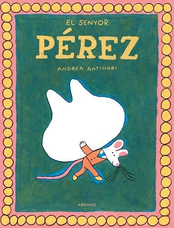 EL SENYOR PÉREZ | 9788419475961 | ANTINORI, ANDREA | Llibreria L'Odissea - Libreria Online de Vilafranca del Penedès - Comprar libros