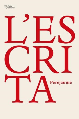 L’ESCRITA | 9791387672058 | PEREJAUME | Llibreria L'Odissea - Libreria Online de Vilafranca del Penedès - Comprar libros