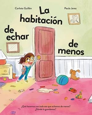 LA HABITACIÓN DE ECHAR DE MENOS | 9788410346451 | GUILLÉN, CARLOTA | Llibreria Online de Vilafranca del Penedès | Comprar llibres en català