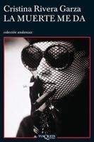 LA MUERTE ME DA | 9788483830611 | RIVERA GARZA, CRISTINA | Llibreria Online de Vilafranca del Penedès | Comprar llibres en català