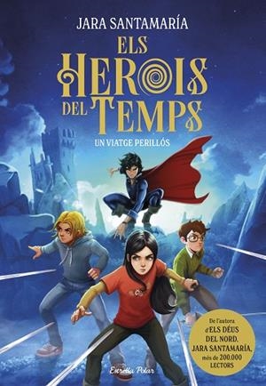ELS HEROIS DEL TEMPS 1 UN VIATGE PERILLÓS | 9791387519155 | SANTAMARÍA, JARA | Llibreria L'Odissea - Libreria Online de Vilafranca del Penedès - Comprar libros