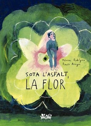 SOTA L´ASFALT LA FLOR | 9788419684332 | RODRÍGUEZ SUÁREZ, MÓNICA | Llibreria Online de Vilafranca del Penedès | Comprar llibres en català