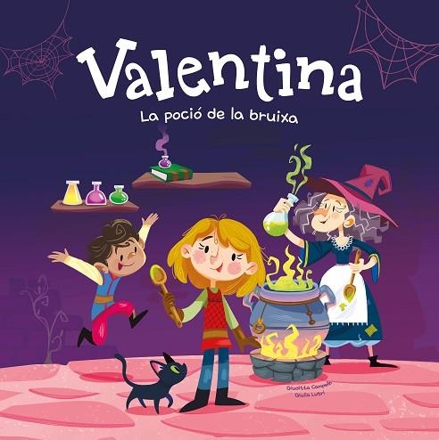 VALENTINA. LA POCIÓ DE LA BRUIXA | 9788413615257 | CAMPELLO, GIUDITTA | Llibreria Online de Vilafranca del Penedès | Comprar llibres en català