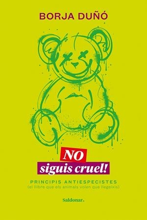 NO SIGUIS CRUEL ! | 9788419571458 | DUÑÓ, BORJA | Llibreria Online de Vilafranca del Penedès | Comprar llibres en català