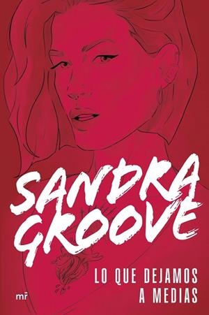 LO QUE DEJAMOS A MEDIAS | 9788427053403 | GROOVE, SANDRA | Llibreria L'Odissea - Libreria Online de Vilafranca del Penedès - Comprar libros