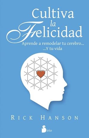 CULTIVA LA FELICIDAD | 9788416233069 | HANSON, RICK | Llibreria Online de Vilafranca del Penedès | Comprar llibres en català