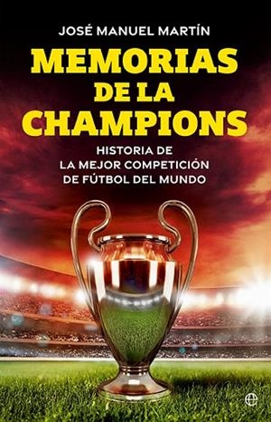 MEMORIAS DE LA CHAMPIONS | 9788413849973 | MARTÍN, JOSÉ MANUEL | Llibreria Online de Vilafranca del Penedès | Comprar llibres en català