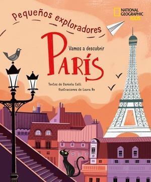 PARÍS - PEQUEÑOS EXPLORADORES | 9788854055131 | CELLI, DANIELA | Llibreria Online de Vilafranca del Penedès | Comprar llibres en català