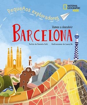 BARCELONA - PEQUEÑOS EXPLORADORES | 9788854056190 | CELLI, DANIELA | Llibreria Online de Vilafranca del Penedès | Comprar llibres en català