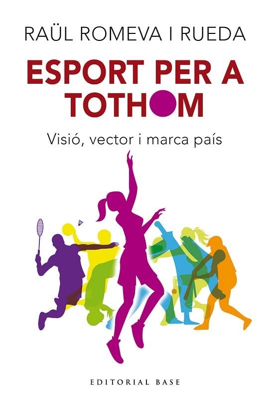 ESPORT PER A TOTHOM VISIÓ VECTOR I MARCA DE PAÍS | 9788410131712 | ROMEVA I RUEDA, RAÜL | Llibreria Online de Vilafranca del Penedès | Comprar llibres en català