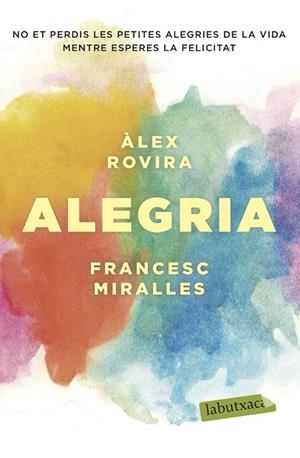 ALEGRIA | 9788417420451 | MIRALLES, FRANCESC/ROVIRA, ÁLEX | Llibreria Online de Vilafranca del Penedès | Comprar llibres en català