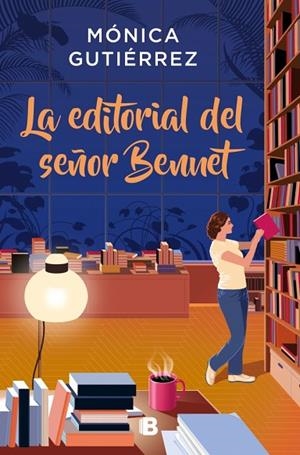 LA EDITORIAL DEL SEÑOR BENNET | 9788466681339 | GUTIÉRREZ, MÓNICA | Llibreria L'Odissea - Libreria Online de Vilafranca del Penedès - Comprar libros