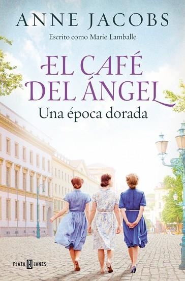EL CAFÉ DEL ÁNGEL. UNA ÉPOCA DORADA ( CAFÉ DEL ÁNGEL 5 ) | 9788401036101 | JACOBS, ANNE | Llibreria Online de Vilafranca del Penedès | Comprar llibres en català