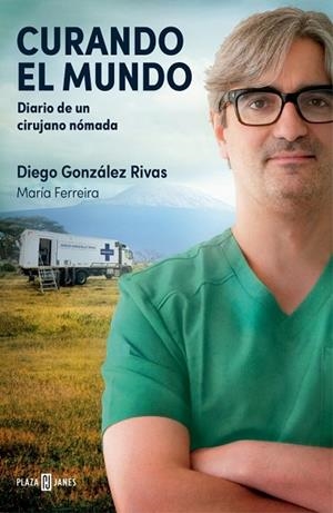 CURANDO EL MUNDO | 9788401036224 | GONZÁLEZ RIVAS, DIEGO/FERREIRA, MARÍA | Llibreria Online de Vilafranca del Penedès | Comprar llibres en català