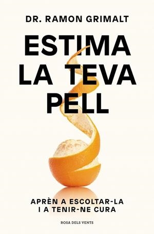 ESTIMA LA TEVA PELL | 9788410256095 | GRIMALT, DR. RAMON | Llibreria Online de Vilafranca del Penedès | Comprar llibres en català