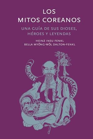 LOS MITOS COREANOS | 9788410380035 | INSU FENKL, HEINZ/MYONGWOL DALTON-FENK, BELLA | Llibreria L'Odissea - Libreria Online de Vilafranca del Penedès - Comprar libros