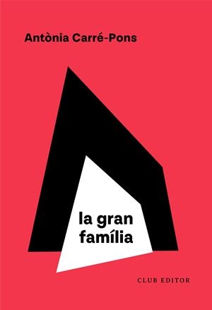 LA GRAN FAMÍLIA | 9788473294614 | CARRÉ-PONS, ANTÒNIA | Llibreria Online de Vilafranca del Penedès | Comprar llibres en català