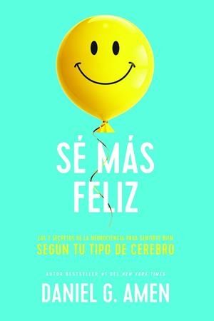 SÉ MÁS FELIZ | 9788417963958 | AMEN, DANIEL G. | Llibreria Online de Vilafranca del Penedès | Comprar llibres en català