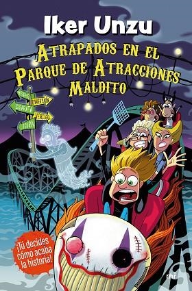 ATRAPADOS EN EL PARQUE DE ATRACCIONES MALDITO | 9788427053335 | UNZU, IKER | Llibreria Online de Vilafranca del Penedès | Comprar llibres en català