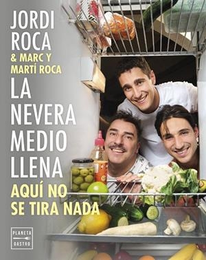 LA NEVERA MEDIO LLENA | 9788408297963 | ROCA, JORDI/ROCA, MARC/ROCA, MARTÍ | Llibreria Online de Vilafranca del Penedès | Comprar llibres en català