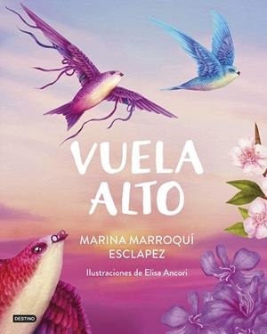 VUELA ALTO | 9788408299424 | MARROQUÍ ESCLÁPEZ, MARINA/ANCORI, ELISA | Llibreria Online de Vilafranca del Penedès | Comprar llibres en català