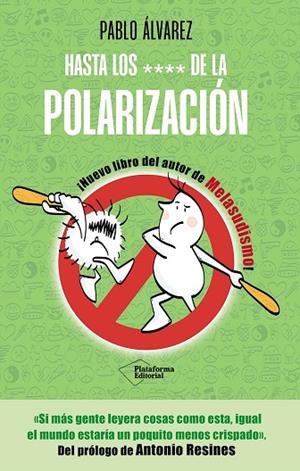 HASTA LOS **** DE LA POLARIZACIÓN | 9791387568290 | ÁLVAREZ, PABLO | Llibreria L'Odissea - Libreria Online de Vilafranca del Penedès - Comprar libros