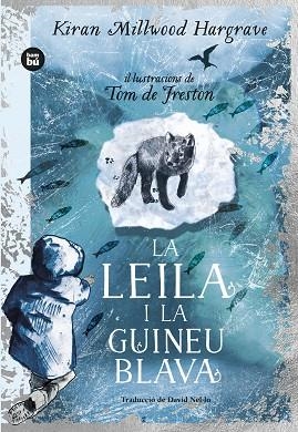 LA LEILA I LA GUINEU BLAVA | 9788483439869 | MILLWOOD HARGRAVE, KIRAN | Llibreria Online de Vilafranca del Penedès | Comprar llibres en català
