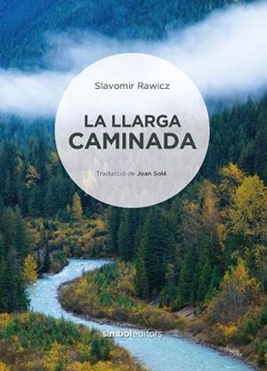 LA LLARGA CAMINADA | 9788418696473 | RAWICZ, SLAVOMIR | Llibreria Online de Vilafranca del Penedès | Comprar llibres en català