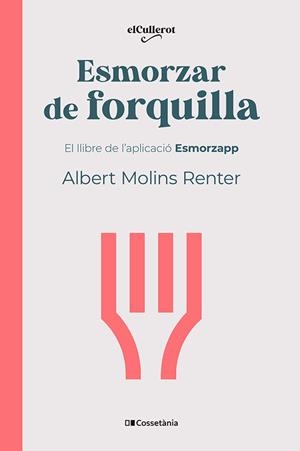 ESMORZAR DE FORQUILLA | 9788413564739 | MOLINS RENTER, ALBERT | Llibreria Online de Vilafranca del Penedès | Comprar llibres en català