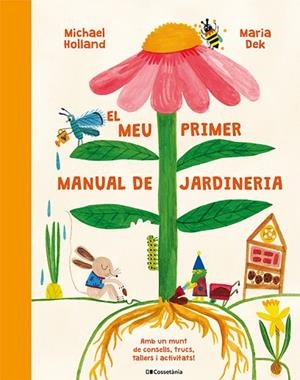EL MEU PRIMER MANUAL DE JARDINERIA | 9788413564487 | HOLLAND, MICHAEL | Llibreria L'Odissea - Libreria Online de Vilafranca del Penedès - Comprar libros