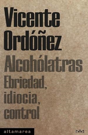 ALCOHÓLATRAS | 9788410435094 | ORDÓÑEZ ROIG, VICENTE | Llibreria L'Odissea - Libreria Online de Vilafranca del Penedès - Comprar libros